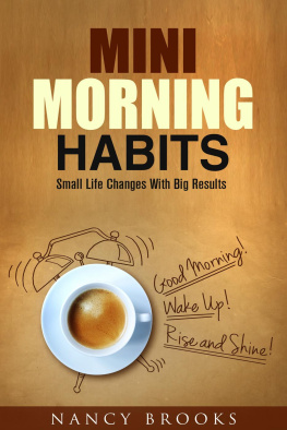 Nancy Brooks - Mini Morning Habits: Small Life Changes With Big Results