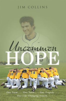 Jim Collins - Uncommon Hope: One Team . . . One Town . . . One Tragedy . . . One Life-Changing Season.