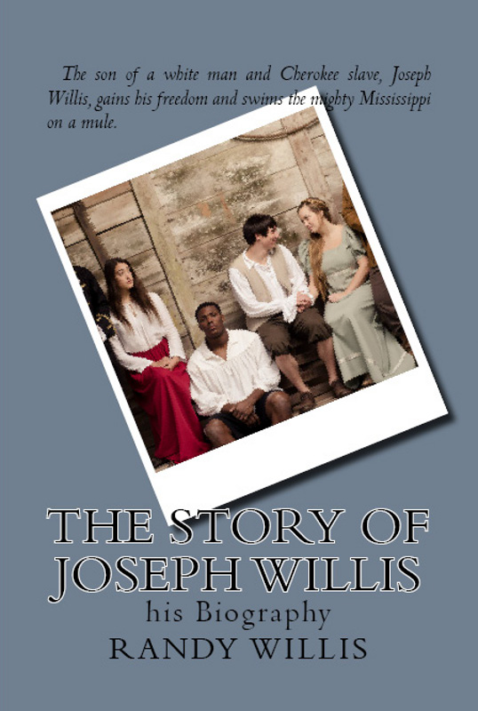 The Story of Joseph Willis Copyright 2015 by Randy Willis Published by - photo 1