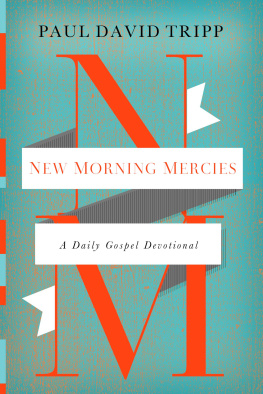 Paul David Tripp New Morning Mercies: A Daily Gospel Devotional