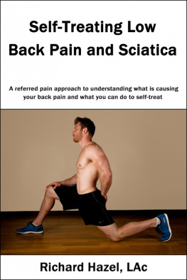Richard Hazel - Self-Treating Low Back Pain and Sciatica: A referred pain approach to understanding what is causing your back pain and what you can do to self-treat.