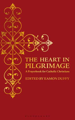 Eamon Duffy - The Heart in Pilgrimage: A Prayerbook for Catholic Christians