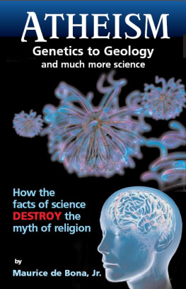 Maurice de Bona - Atheism: Genetics to Geology and Much More Science