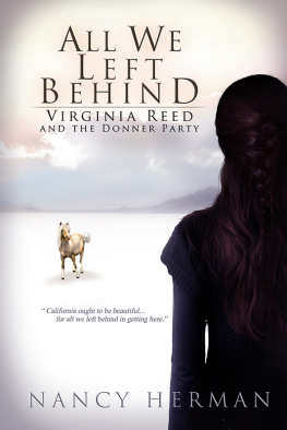 Nancy Herman - All We Left Behind: Virginia Reed and the Donner Party