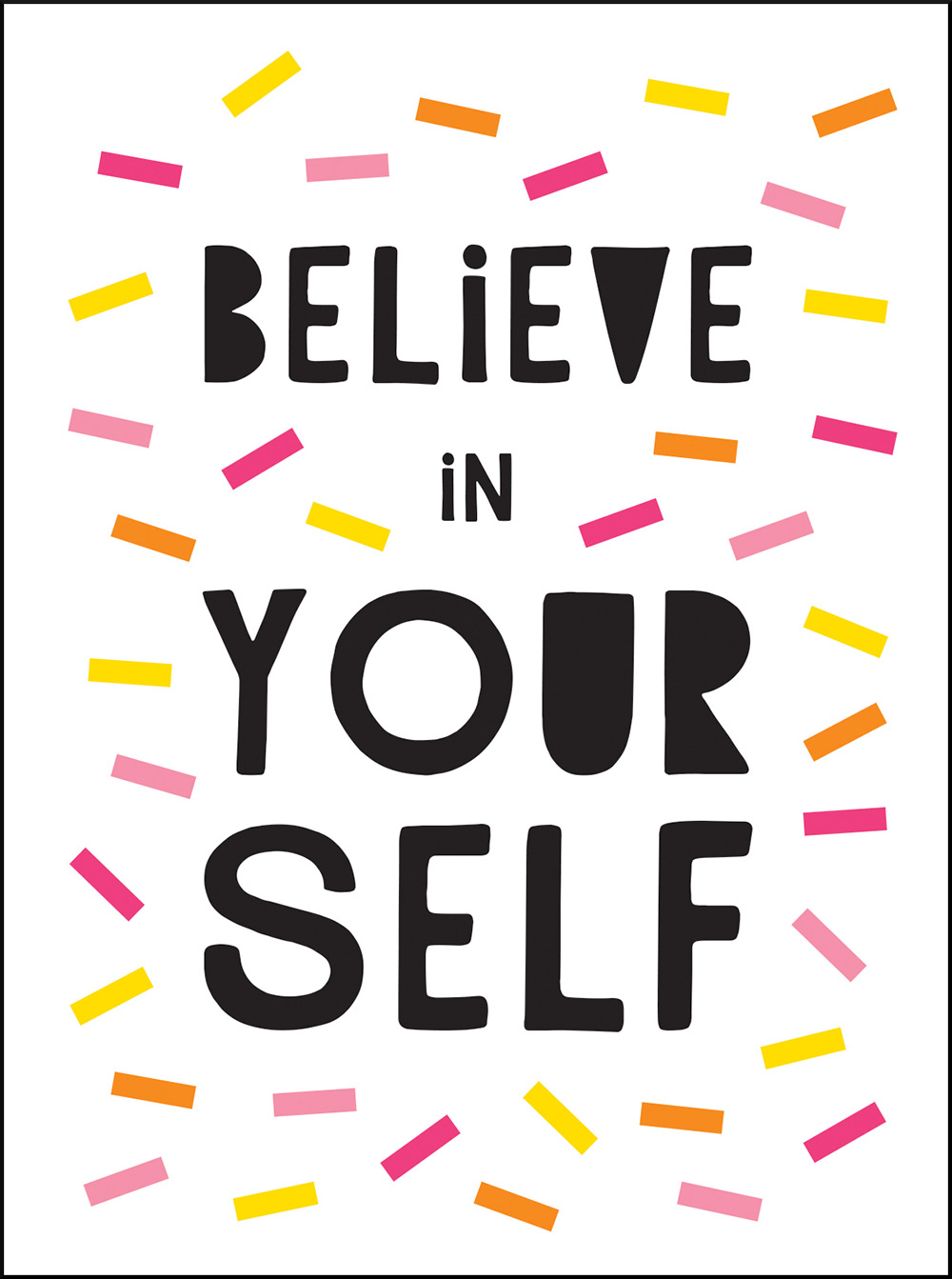 BELIEVE IN YOURSELF This edition copyright Summersdale Publishers Ltd 2019 - photo 1