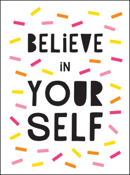 Summersdale Publishers - Believe in Yourself: Uplifting Quotes to Help You Shine