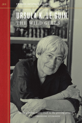 Ursula K. Le Guin - The Wild Girls