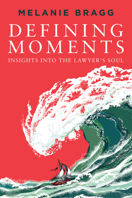 Melanie Bragg - Defining Moments: Insights Into the Lawyers Soul