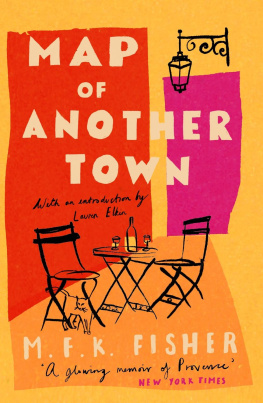 M.F.K. Fisher - Map of Another Town