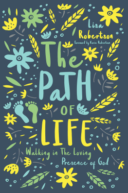 Lisa N. Robertson - The Path of Life: Walking in the Loving Presence of God