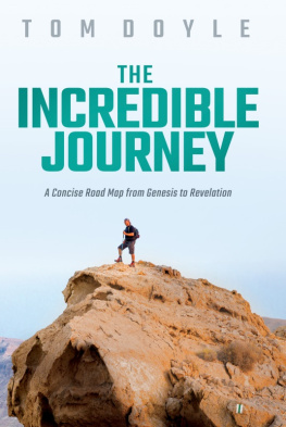 Tom Doyle The Incredible Journey: A Concise Road Map from Genesis to Revelation