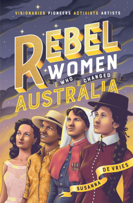 Susanna De Vries - Rebel Women Who Changed Australia