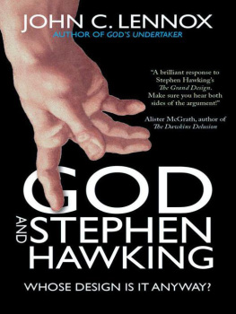 John C. Lennox God and Stephen Hawking: Whose Design Is It Anyway?