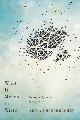 Adrian McKerracher - What It Means to Write: Creativity and Metaphor