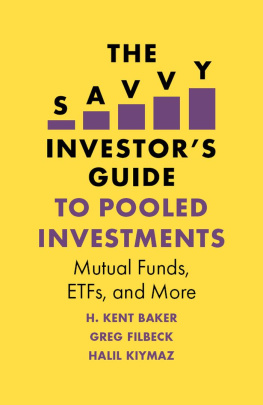 H. Kent Baker - The Savvy Investors Guide to Pooled Investments: Mutual Funds, ETFs, and More
