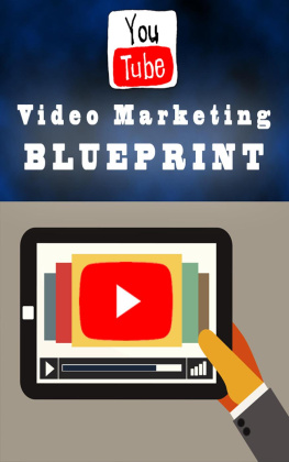 David Brock - Video Marketing Blueprint: Discover The Easy and Proven Secret Formula For Generating Massive Income Using The Power of Video Marketing For Your Business!