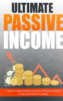 David Brock - Ultimate Passive Income: Step-By-Step Guide Reveals How To Create Multiple Passive Income Streams And Make Money While You Sleep ... Newbie-Friendly... No Prior Online Experience Required!