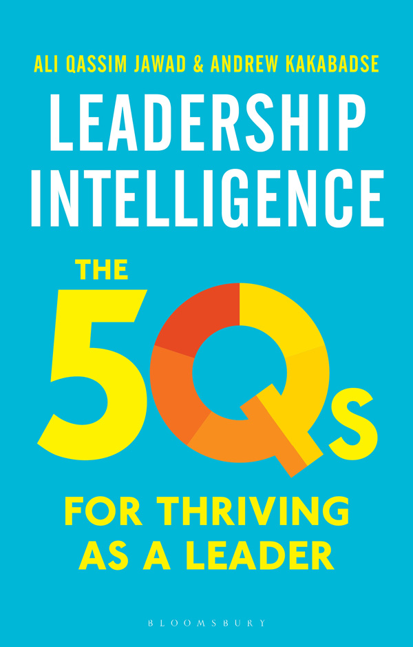 LEADERSHIP INTELLIGENCE LEADERSHIP INTELLIGENCE The 5Qs for Thriving as a - photo 1