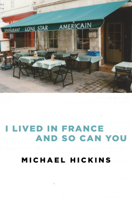 Michael Hickins - I Lived in France and So Can You