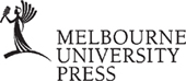 MELBOURNE UNIVERSITY PUBLISHING An imprint of Melbourne University Publishing - photo 1