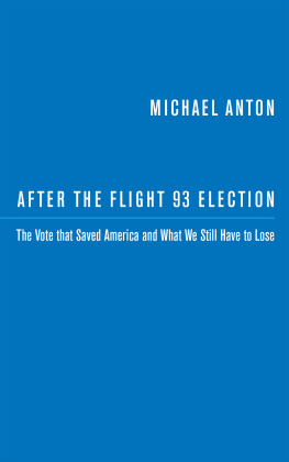 Michael Anton - After the Flight 93 Election: The Vote that Saved America and What We Still Have to Lose