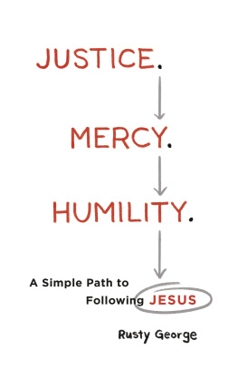 Rusty George - Justice. Mercy. Humility.: A Simple Path to Following Jesus