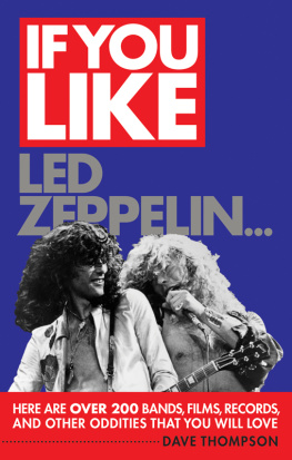 Dave Thompson - If You Like Led Zeppelin...: Here Are Over 200 Bands, Films, Records and Other Oddities That You Will Love