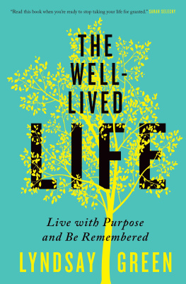 Lyndsay Green - The Well-Lived Life: Live with Purpose and Be Remembered