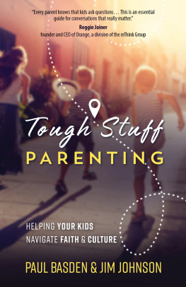 Paul Basden - Tough Stuff Parenting: Helping Your Kids Navigate Faith and Culture