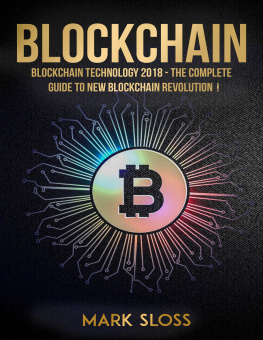 Mark Sloss - Blockchain: Blockchain Technology 2018--The Complete Guide To New Blockchain Revolution