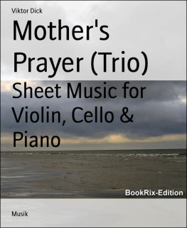 Viktor Dick - Mothers Prayer (Trio): Sheet Music for Violin, Cello & Piano