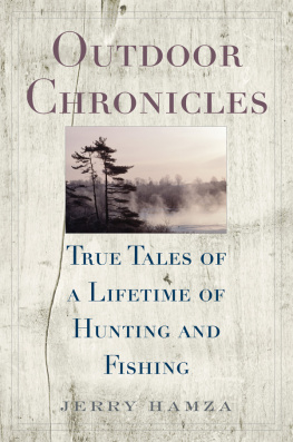 Jerry Hamza - Outdoor Chronicles: True Tales of a Lifetime of Hunting and Fishing