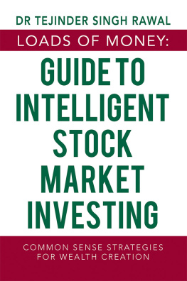 Dr. Tejinder Singh Rawal - Loads of Money: Guide to Intelligent Stock Market Investing: Common Sense Strategies for Wealth Creation