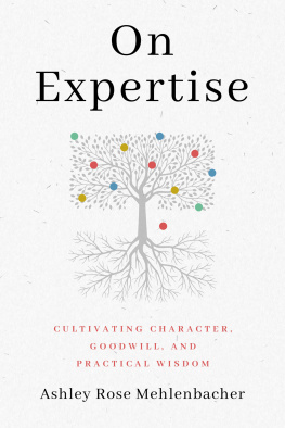 Ashley Rose Mehlenbacher - On Expertise: Cultivating Character, Goodwill, and Practical Wisdom