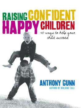 Anthony Gunn - Raising Confident, Happy Children