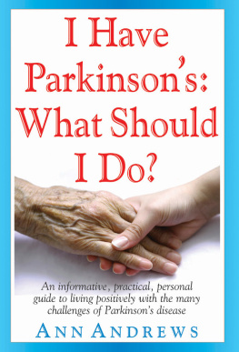 Ann Andrews - I Have Parkinsons: What Should I Do?