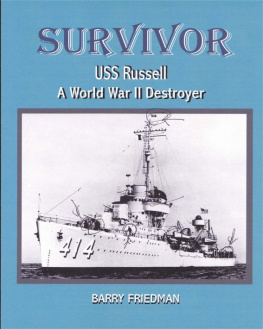 Barry Friedman SURVIVOR: USS Russell a World War Two Destroyer