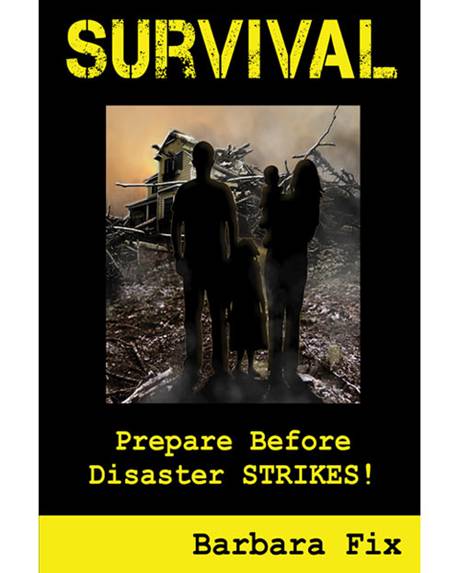 SURVIVAL Prepare Before Disaster STRIKES by Barbara Fix CCB - photo 1