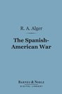 R. A. Alger - The Spanish-American War