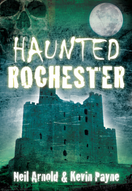 Neil Arnold - Haunted Rochester