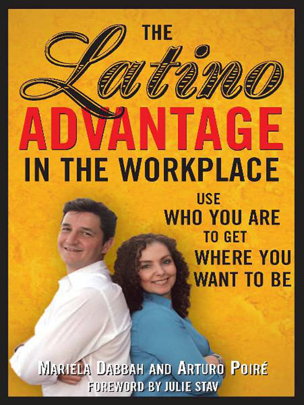 THE LATINO ADVANTAGE IN THE WORKPLACE THE LATINO ADVANTAGE IN THE WORKPLACE - photo 1