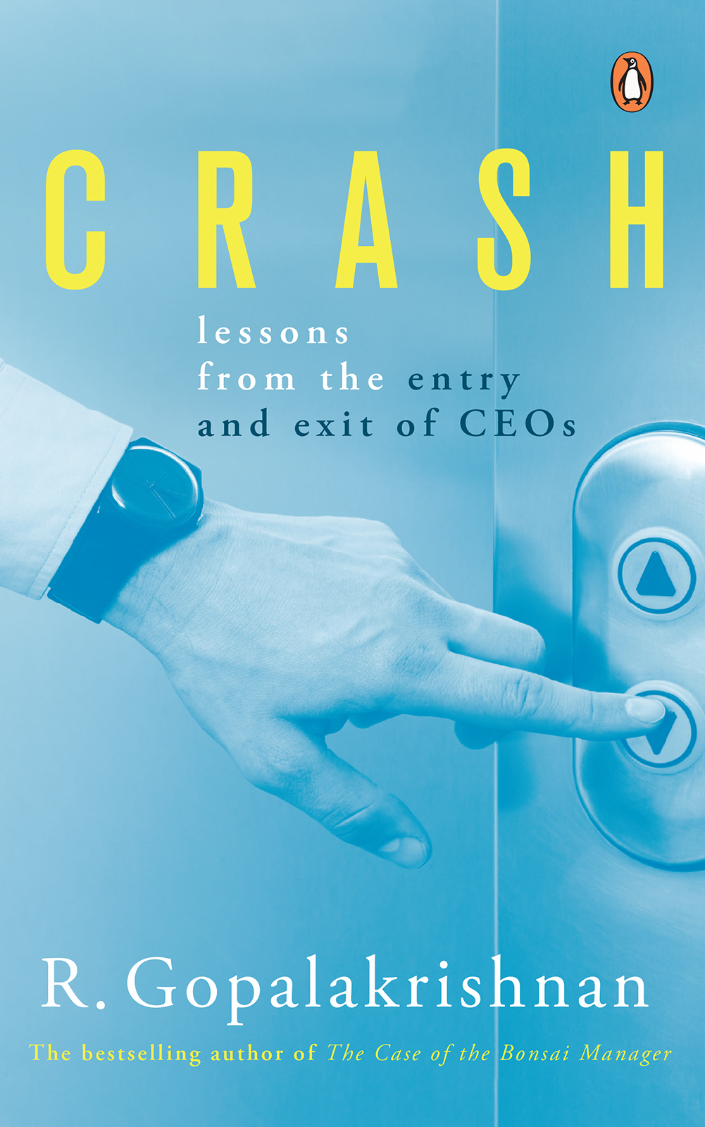 R GOPALAKRISHNAN CRASH lessons from the entry and exit of CEO s - photo 1