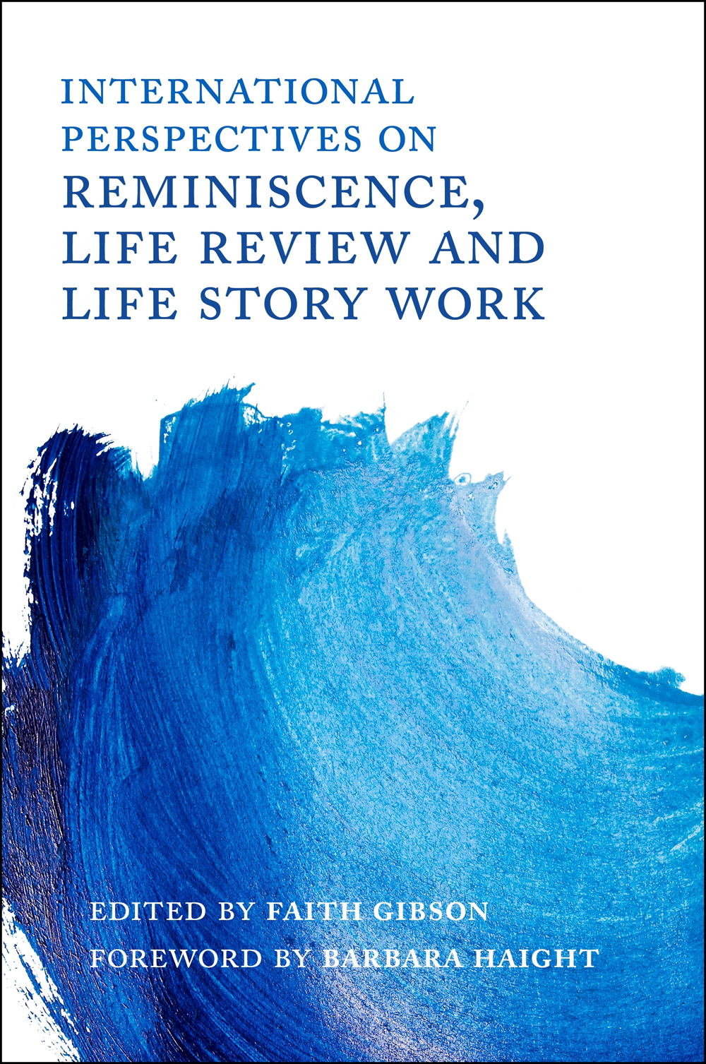 INTERNATIONAL PERSPECTIVES ON REMINISCENCE LIFE REVIEW AND LIFE STORY WORK - photo 1