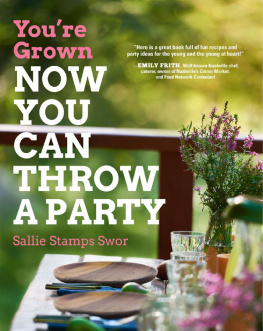 Sallie Swor Youre Grown: Now You Can Throw a Party