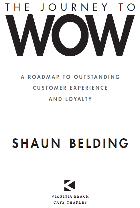 The Journey to WOW A Roadmap to Outstanding Customer Experience and Loyalty - photo 2