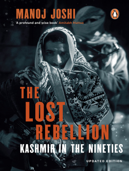 Manoj Joshi - The Lost Rebellion: Kashmir in the Nineties