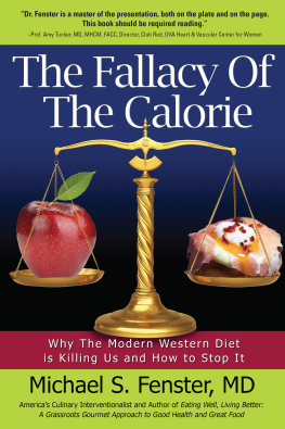 Mike Fenster The Fallacy of the Calorie: Why the Modern Western Diet Is Killing Us and How to Stop It