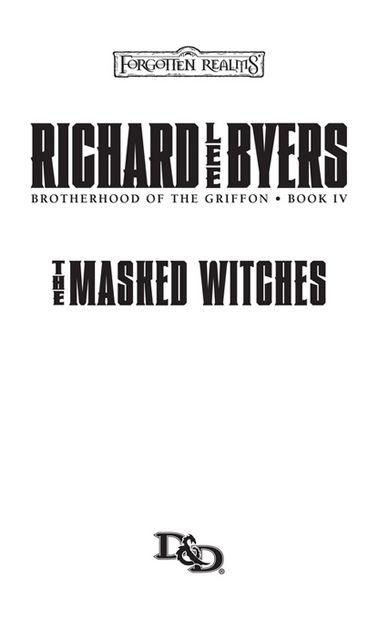 Brotherhood of the Griffon Book IV THE MASKED WITCHES 2012 Wizards of the - photo 3