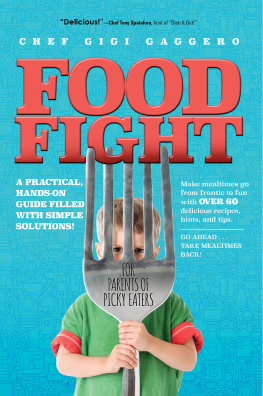 Gigi Gaggero - Food Fight: For Parents of Picky Eaters