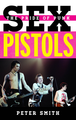 Peter Smith - Sex Pistols: The Pride of Punk